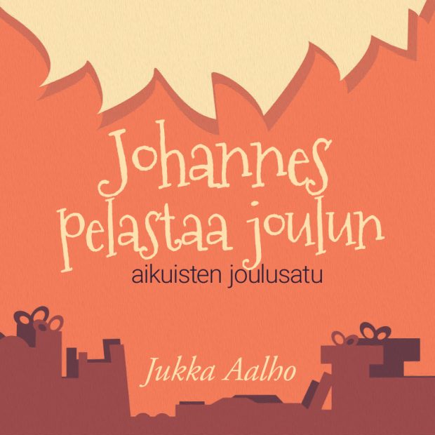 #4: Aikuisten joulusatu: Johannes pelastaa joulun – Jukka Ahola